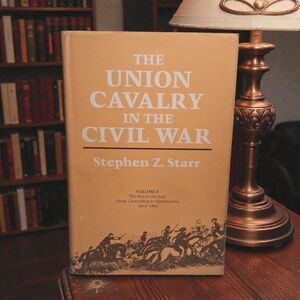 The Union Cavalry in the Civil War Vol. II – Stephen Z. Starr (1985) Hardcover |